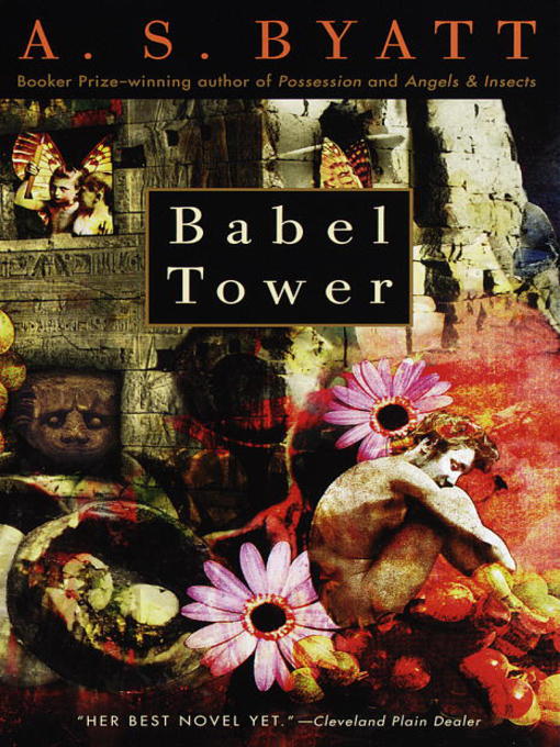 Title details for Babel Tower by A. S. Byatt - Available